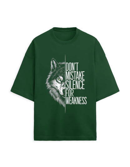 Terry Oversized Tee – Don’t Mistake Silence with Weakness Bottle Green GlowZonePrints